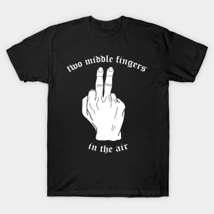 Two Middle Fingers T-Shirt